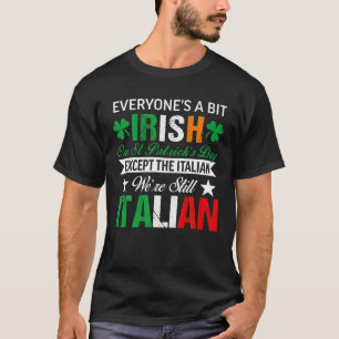Italian Shirt We're Still Italian on St. Patrick's