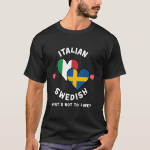 Italian Swedish What's Not To Love Heart Flags T-Shirt