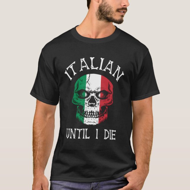 Italian Until I Die Italian Flag Skull T-Shirt (Front)
