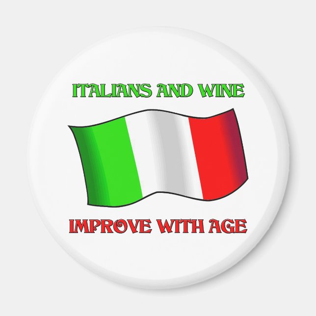 Italians And Wine, Improve With Age Magnet (Front)