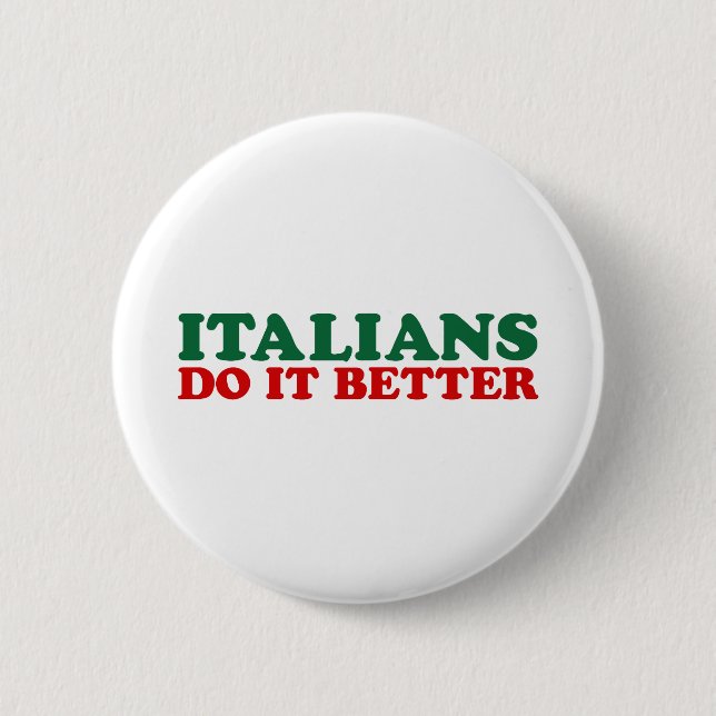 Italians Do it Better 2 Inch Round Button (Front)