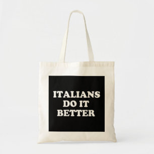Italians Do It Better Italian Italia Funny Quotes  Tote Bag
