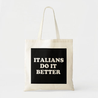 Italians Do It Better Italian Italia Funny Quotes Tote Bag