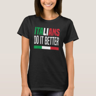 Italians Do It Better Italy Italia T-Shirt
