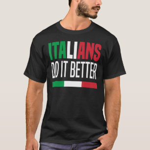 Italians Do It Better Italy Italia T-Shirt