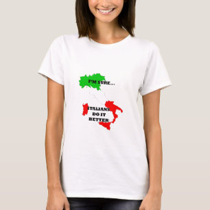 italians do it better T-Shirt