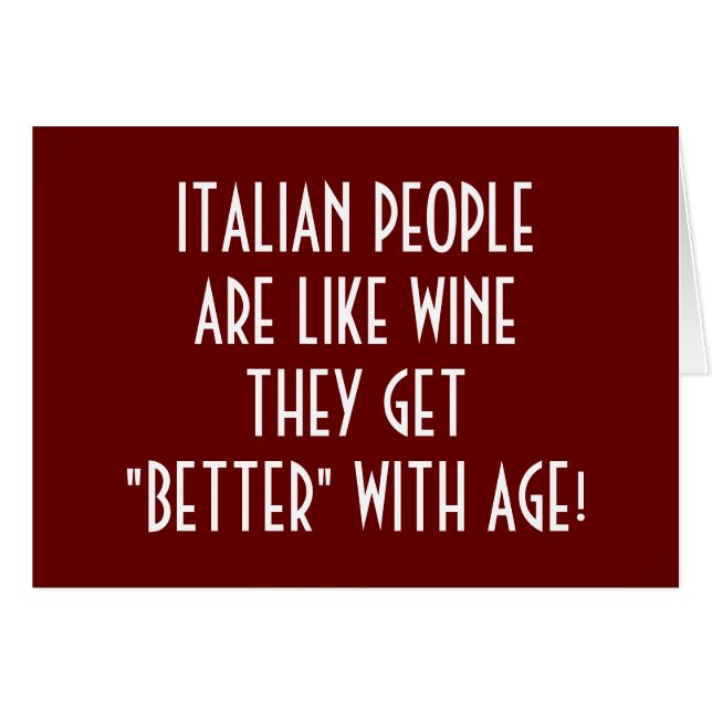 **ITALIANS GET BETTER WITH AGE** YOU R PERFECTION (Front Horizontal)