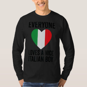 Italy Flag Everyone Loves A Nice Italian Boy T-Shirt