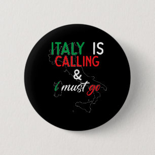 Italy Is Calling And I Must Go I Anniversary I Lov 2 Inch Round Button