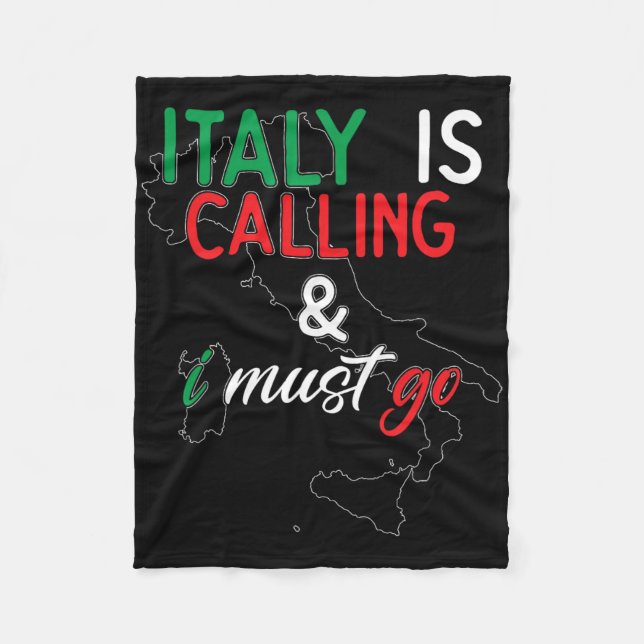 Italy Is Calling And I Must Go I Anniversary I Lov Fleece Blanket (Front)