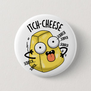 Itch-cheese Funny Cheese Pun 2 Inch Round Button