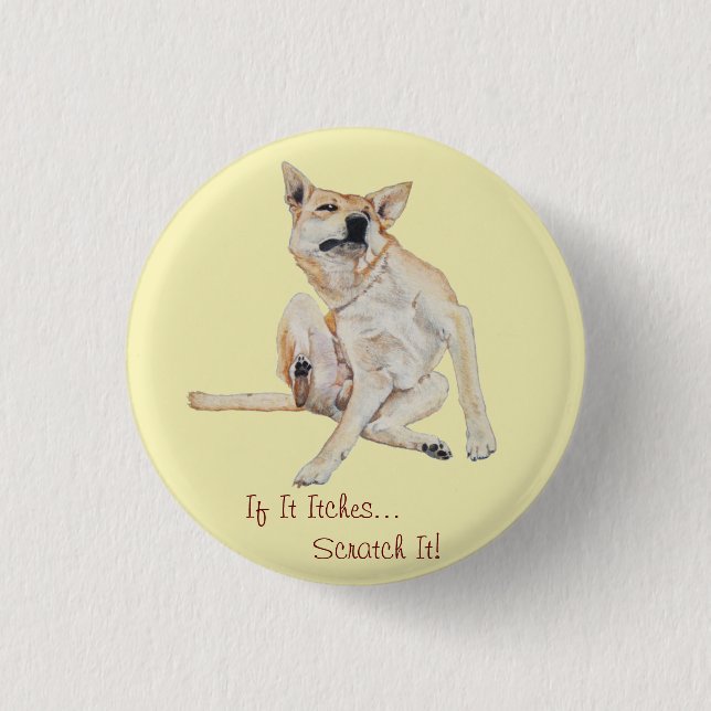 itchy gsd lab dog scratching with funny slogan 1 inch round button (Front)