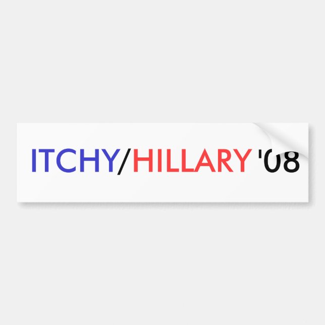 ITCHY, /, HILLARY, '08 - Customized Bumper Sticker (Front)