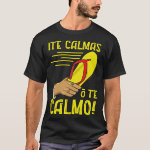 Ite Calmas O Te Calmo Mexican Pride Mexicana Mothe T-Shirt
