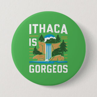 ithaca is gorges 3 inch round button