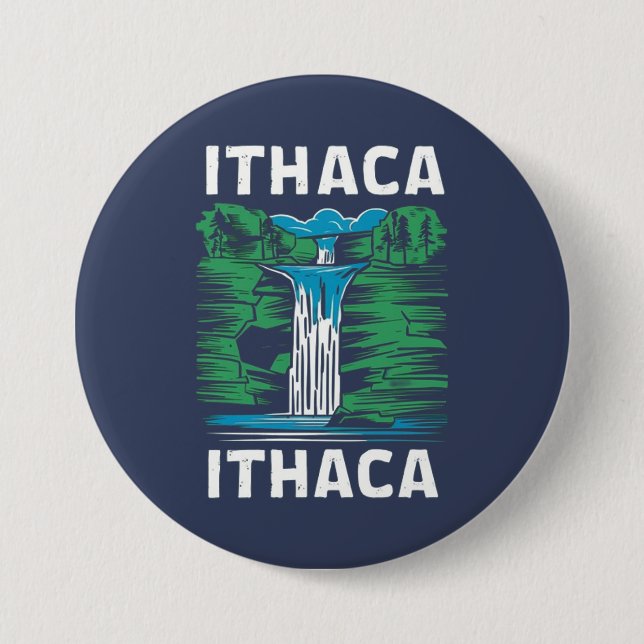 Ithaca is Gorges  3 Inch Round Button (Front)