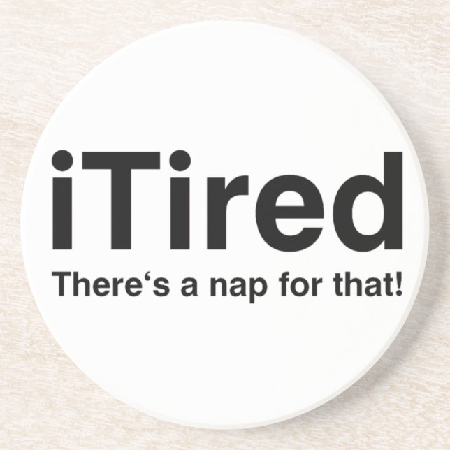 iTired - There's a nap for that Coaster (Front)