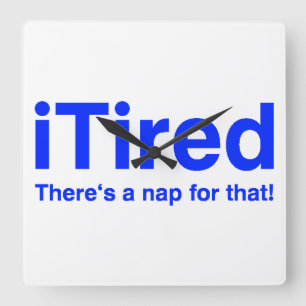 iTired There's a nap for that Square Wall Clock