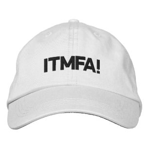 ITMFA! EMBROIDERED HAT