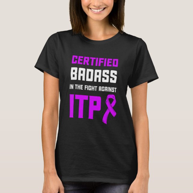 Itp Awareness Immune Thrombocytopenia Warrior Surv T-Shirt (Front)