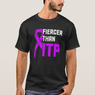 Itp Awareness Immune Thrombocytopenia Warrior Surv T-Shirt