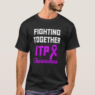 Itp Awareness Immune Thrombocytopenia Warrior Surv T-Shirt