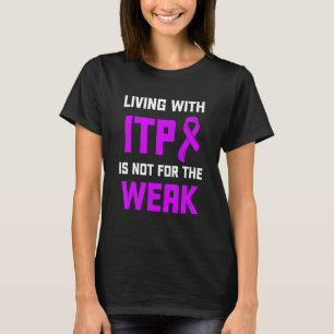 Itp Awareness Immune Thrombocytopenia Warrior Surv T-Shirt