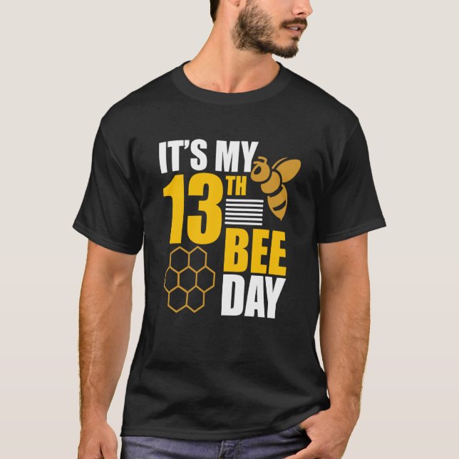It's 13th Bee Day Honey Beekeeper Apiary Beekeepin T-Shirt (Front)