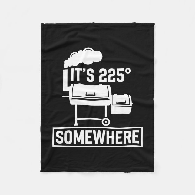 It's 225 somewhere funny bbq smoker grill cute  fleece blanket (Front)