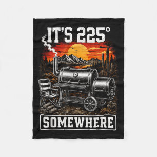 Its 225 Somewhere Funny Bbq Smoker Grill Saying Fleece Blanket