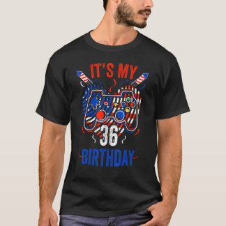It's 4th Of July And My 36th Birthday  Gamer Us T-Shirt