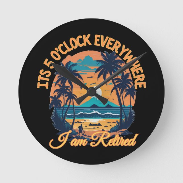 Its 5 o clock everywhere I am retired (Front)