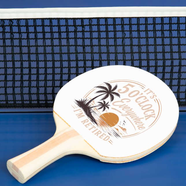It's 5 O'clock Everywhere, I'm Retired Funny  Ping Pong Paddle (Insitu)