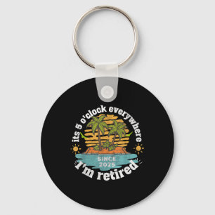 Its 5 Oclock Everywhere Retired 2025 Retirement Va Keychain