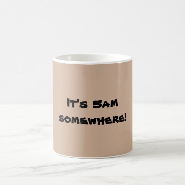 It's 5am Somewhere! Coffee Mug (Center)