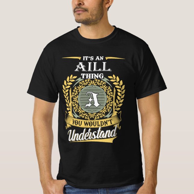 It's A Aill Thing You Couldn't Understand T-Shirt (Front)