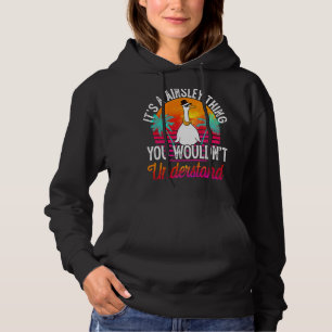 It's A Ainsley Thing You Wouldn't Understand Ains Hoodie