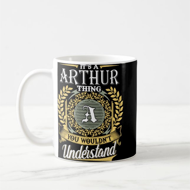 It's A Arthur Thing You Couldn't Understand Coffee Mug (Left)