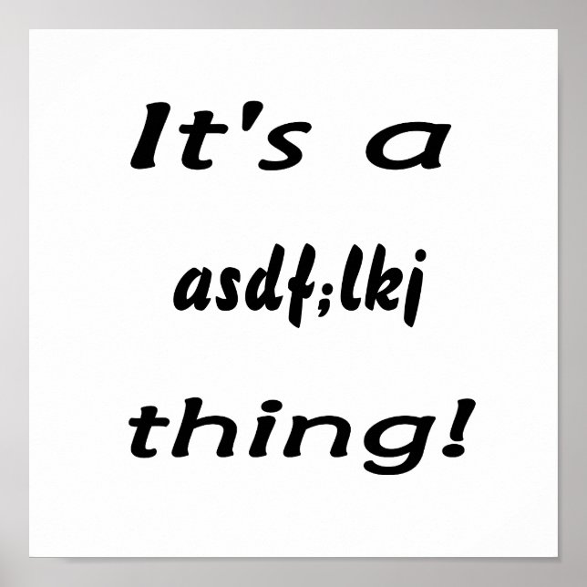 It's a asdf;lkj thing! poster (Front)