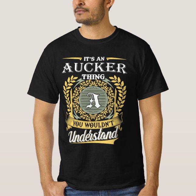 It's A Aucker Thing You Couldn't Understand T-Shirt (Front)