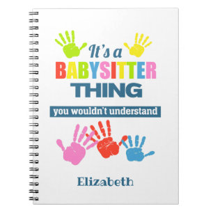 It's a Babysitter thing you wouldn't understand Notebook