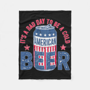 Its A Bad Day To Be A Cold Beer Fleece Blanket