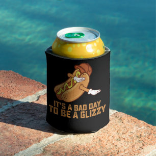 Its A Bad Day To Be A Glizzy Can Cooler