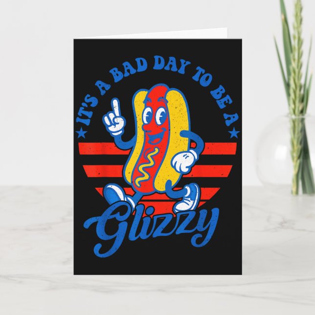 Its A Bad Day To Be A Glizzy Funny 4th Of July Hot Card (Front)