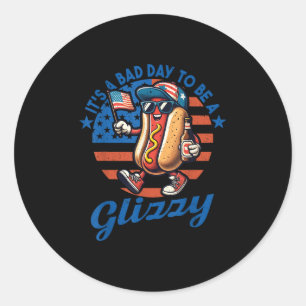 Its A Bad Day To Be A Glizzy Funny Hot Dog 4th Of Classic Round Sticker