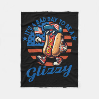 Its A Bad Day To Be A Glizzy Funny Hot Dog 4th Of  Fleece Blanket
