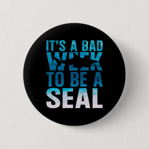 Its A Bad Week To Be A Seal Shark Lover Ocean Anim 2 Inch Round Button