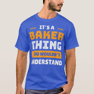 It's A Baker Thing You Wouldn't Understand Baking  T-Shirt