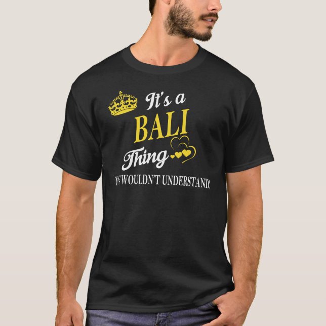 It's a BALI Thing You Wouldn't Understand T-Shirt (Front)