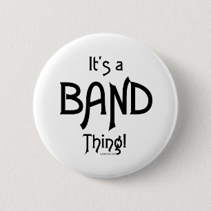 It's a Band Thing! 2 Inch Round Button
